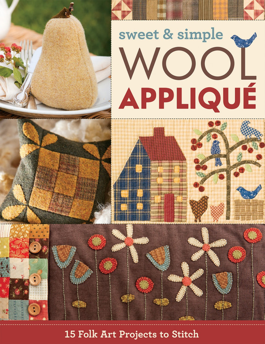 Sweet & Simple Wool Applique Book by C&T Publishing