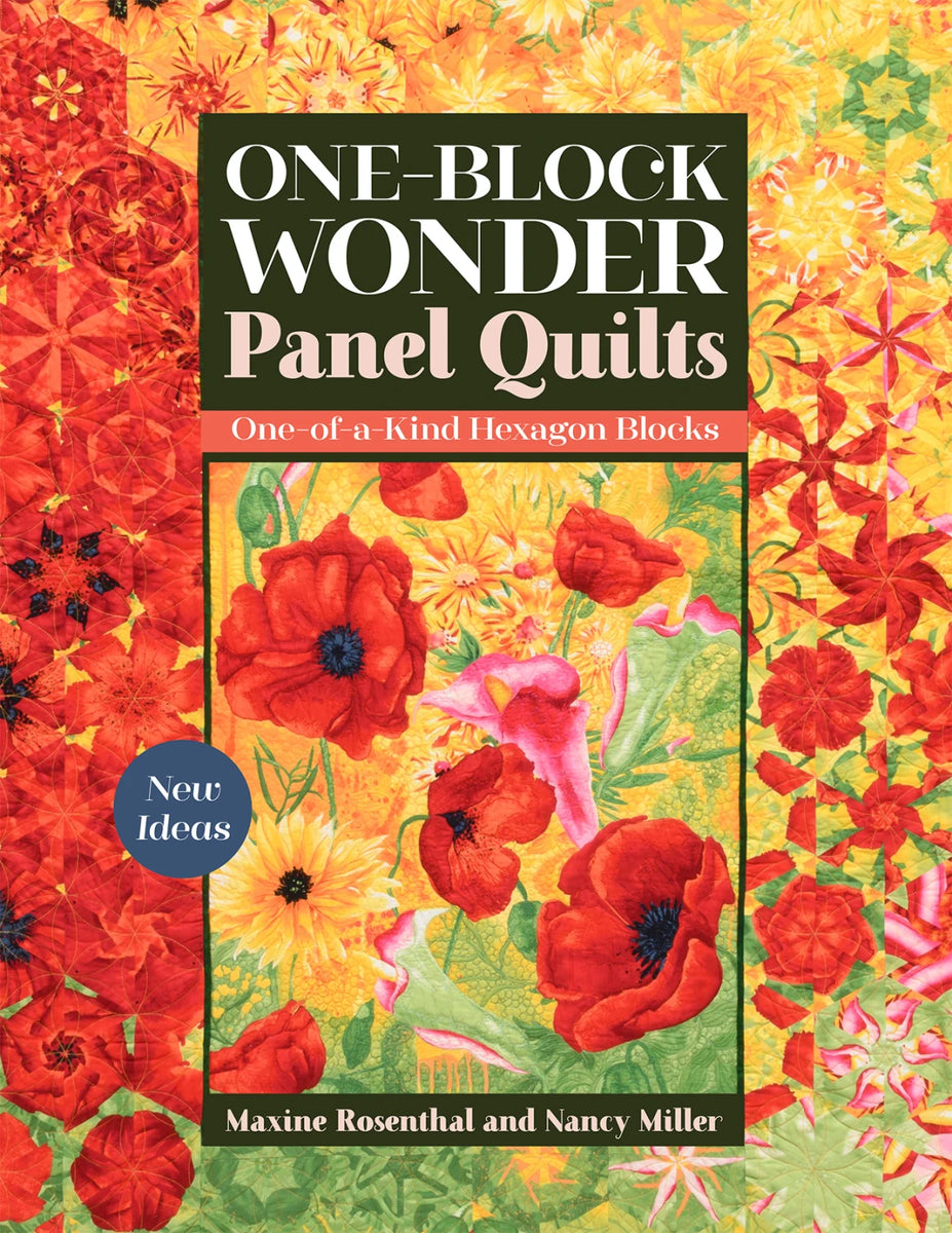 One-Block Wonder Panel Quilts by Maxine Rosenthal & Nancy Miller