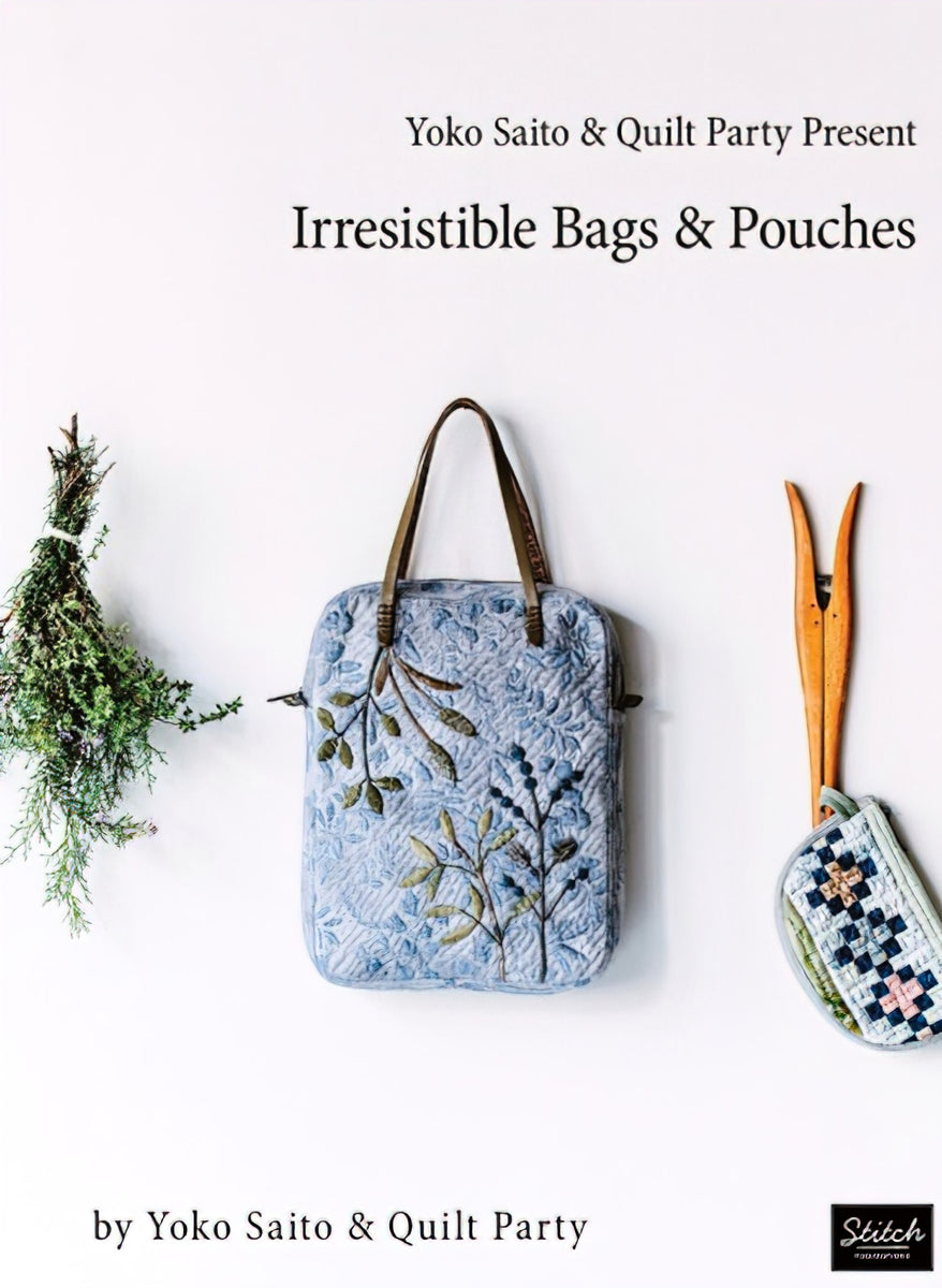 Irresistible Bags & Pouches Book by Yoko Saito & Quilt Party
