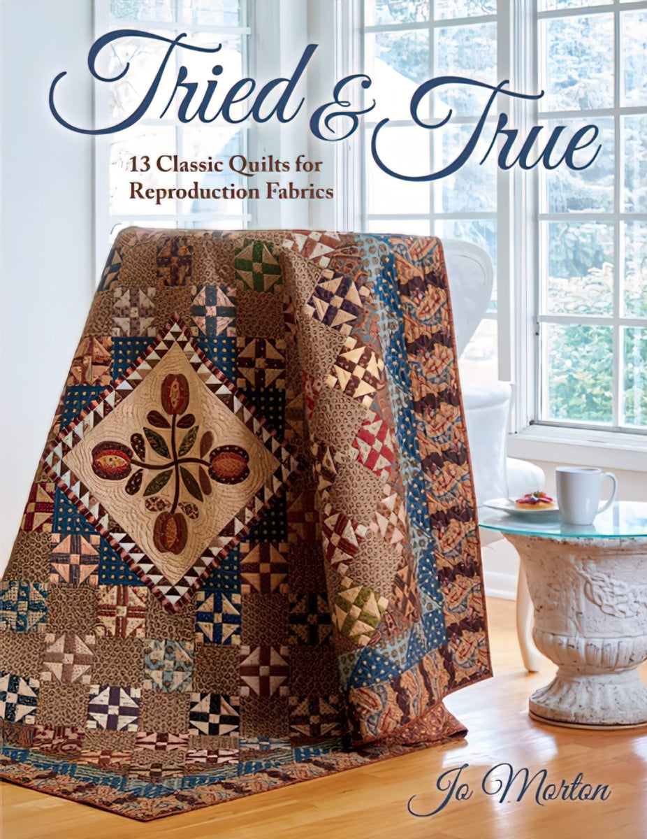 Tried & True Quilt Book by Jo Morton