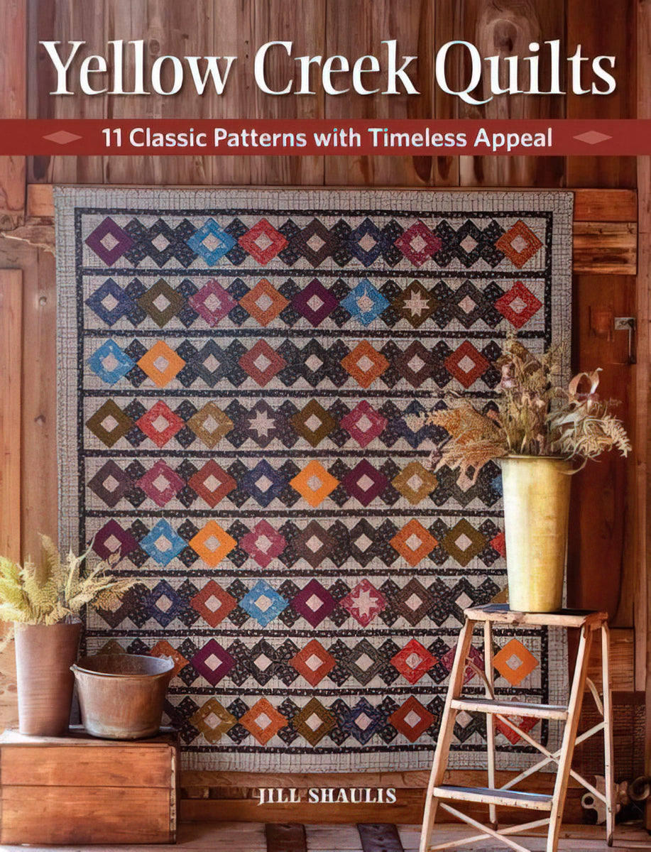 Yellow Creek Quilts Book by Jill Shaulis