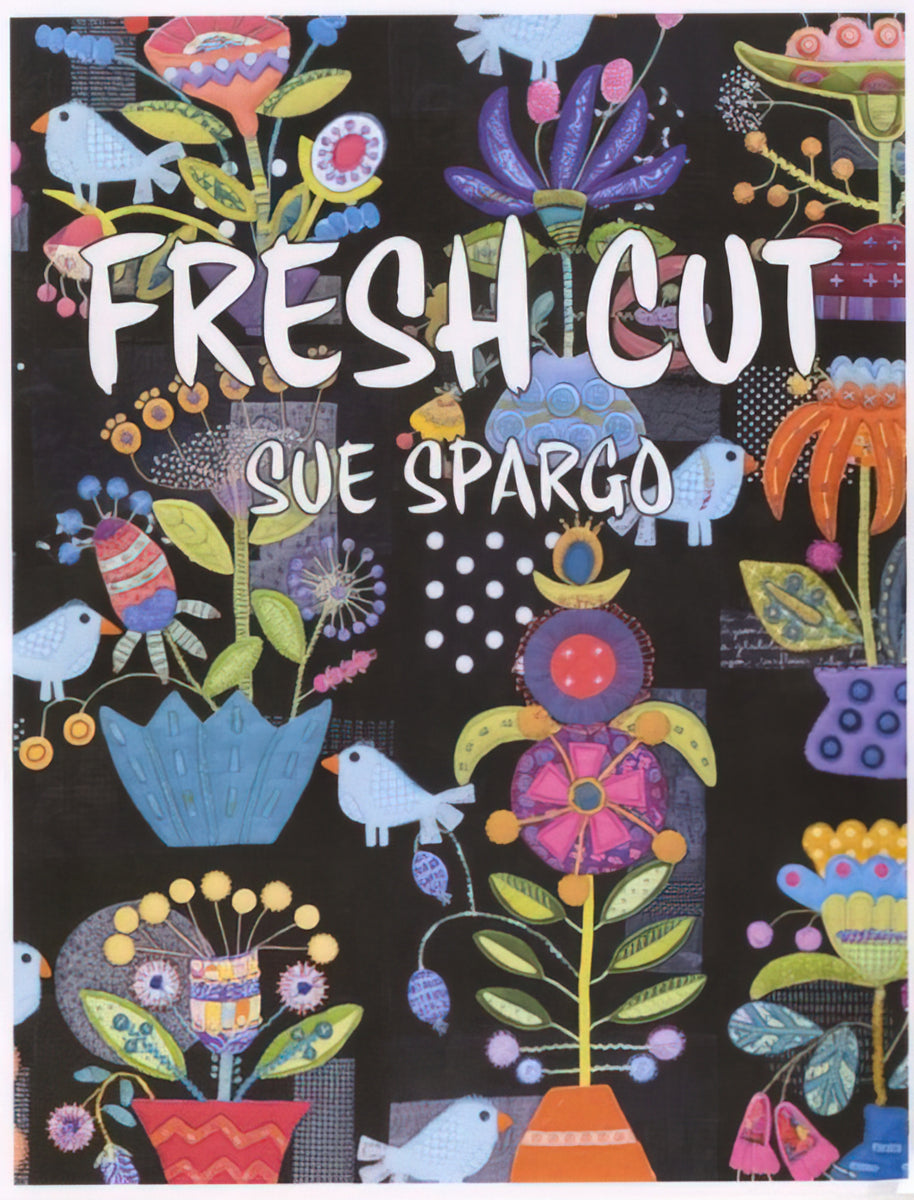 Fresh Cut Book by Sue Spargo Folk-Art Quilts