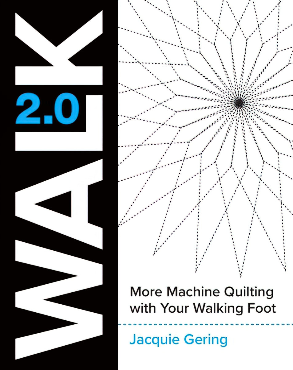 WALK 2.0 More Machine Quilting with Your Walking Foot