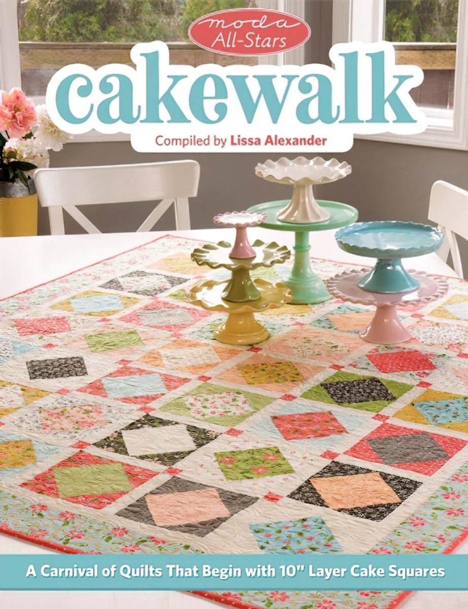 Moda All-Stars Cakewalk Quilt Book