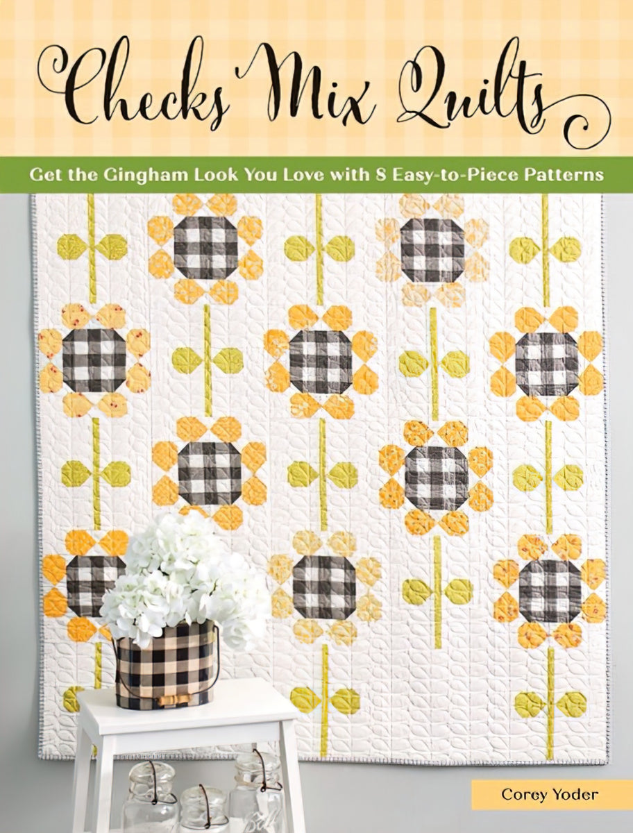 Checks Mix Quilts Book by Corey Yoder