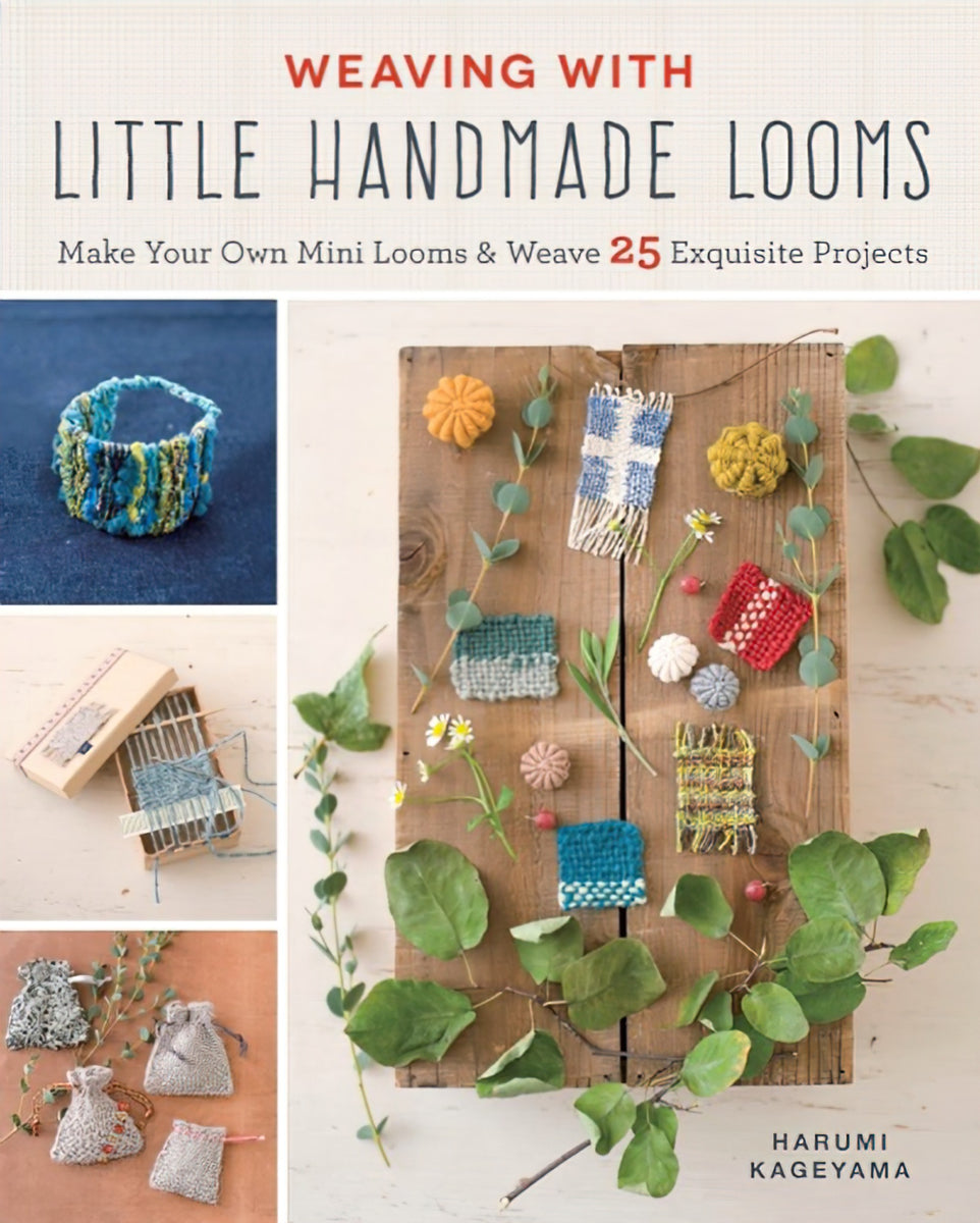 Weaving With Little Handmade Looms Book by Harumi Kageyama