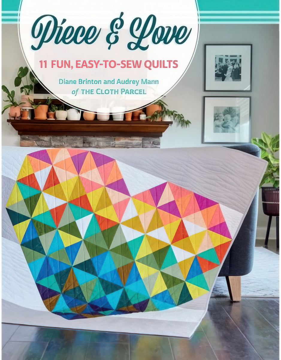 Piece & Love Quilt Book by Audrey Mann & Diane Brinton