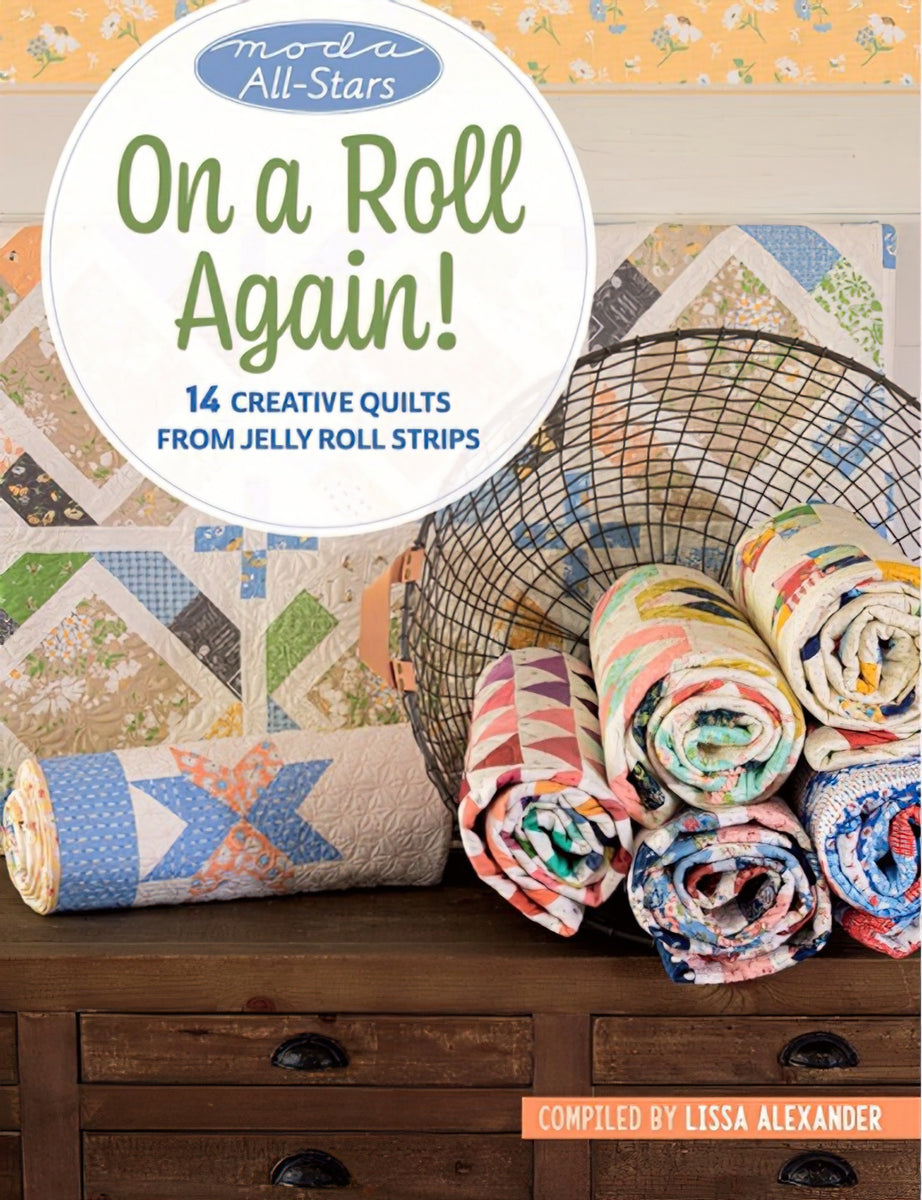 Moda All-Stars On A Roll Again Book by Lissa Alexander