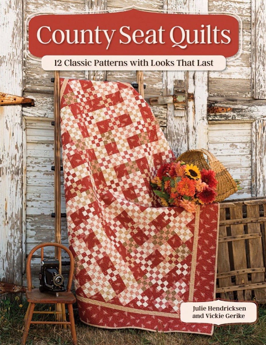 County Seat Quilts Book by Julie Hendricksen & Vickie Gerike