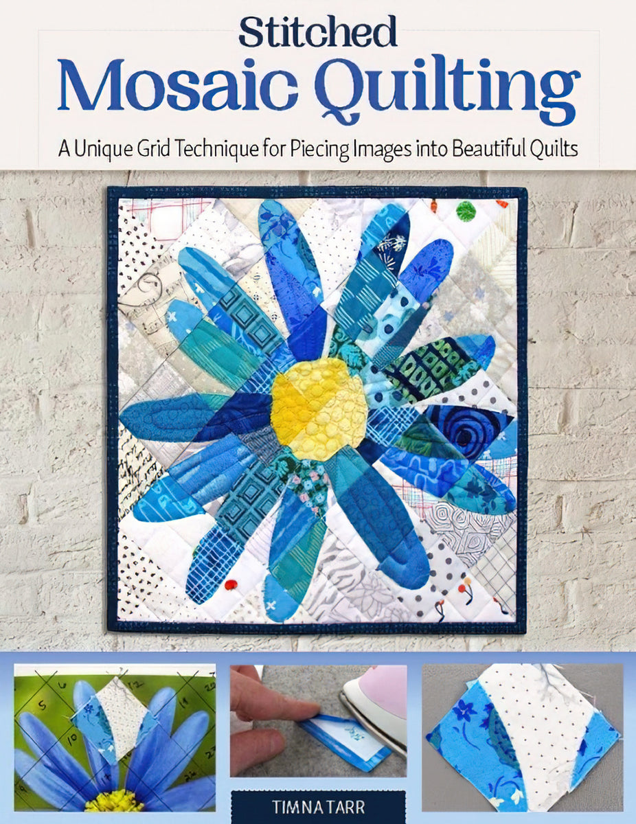 Stitched Mosaic Quilting Book by Timna Tarr