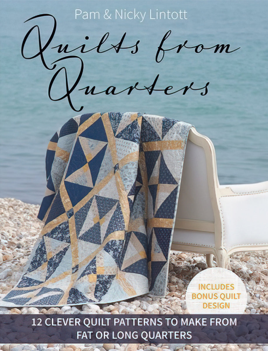 Quilts From Quarters Quilt Book by Pam & Nicky Lintott