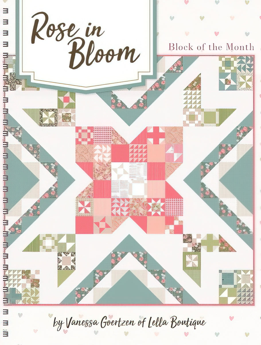 Rose in Bloom Block of the Month Quilt Book by Vanessa Goertzen
