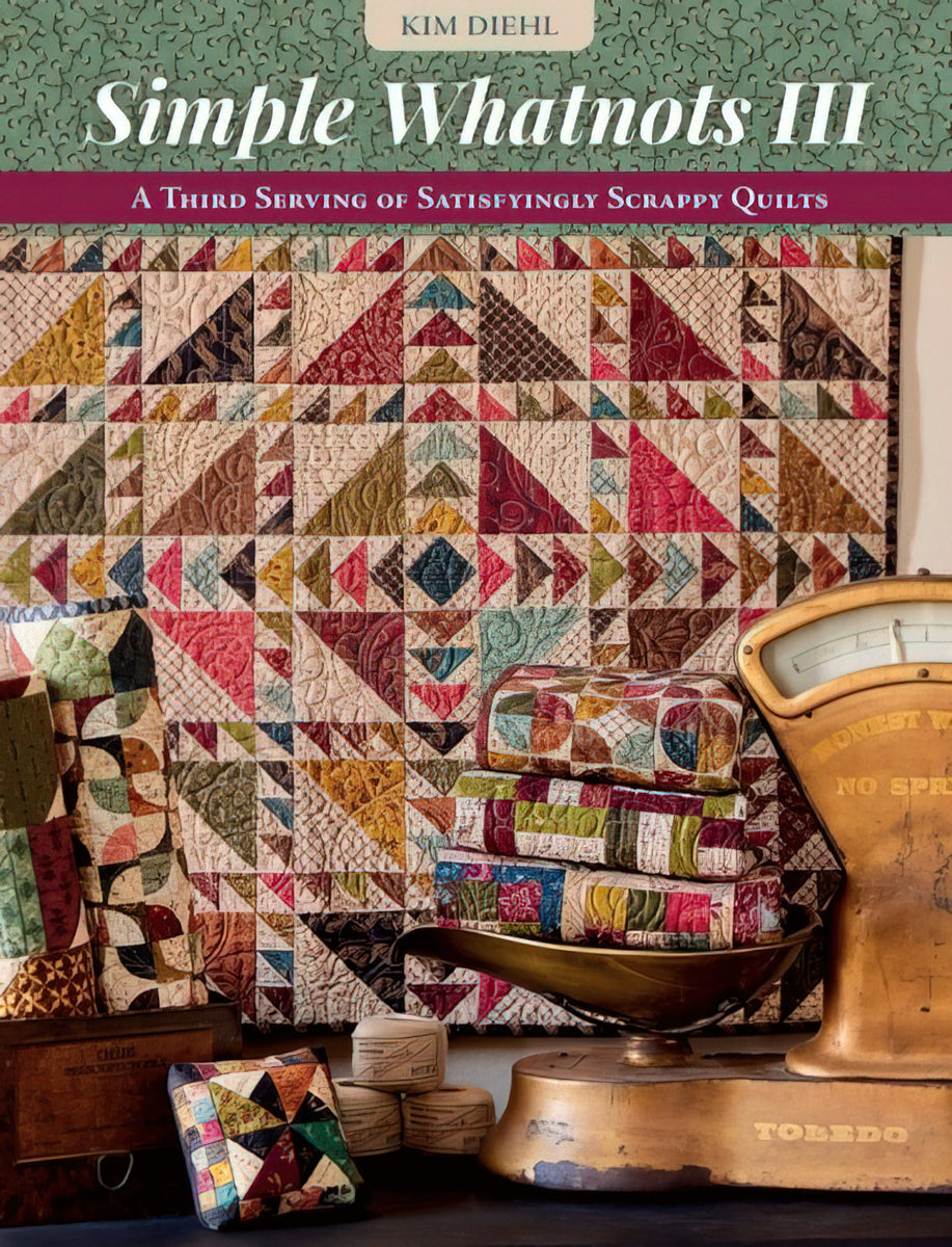 Simple Whatnots III Quilt Book by Kim Diehl