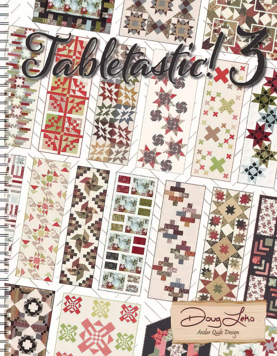 Tabletastic! 3 by Doug Leko / Antler Quilt Design