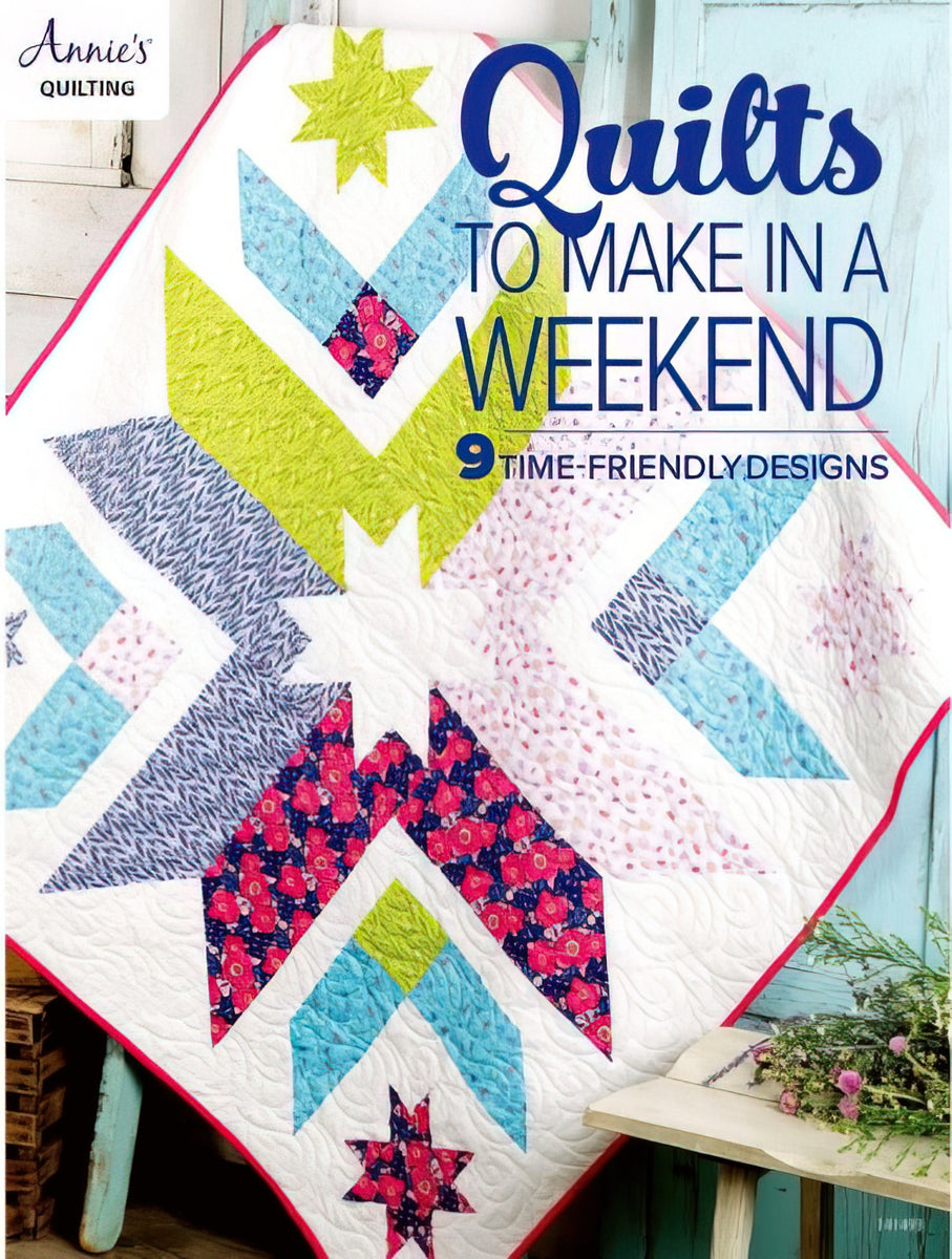 Quilts to Make In A Weekend Book by Annie