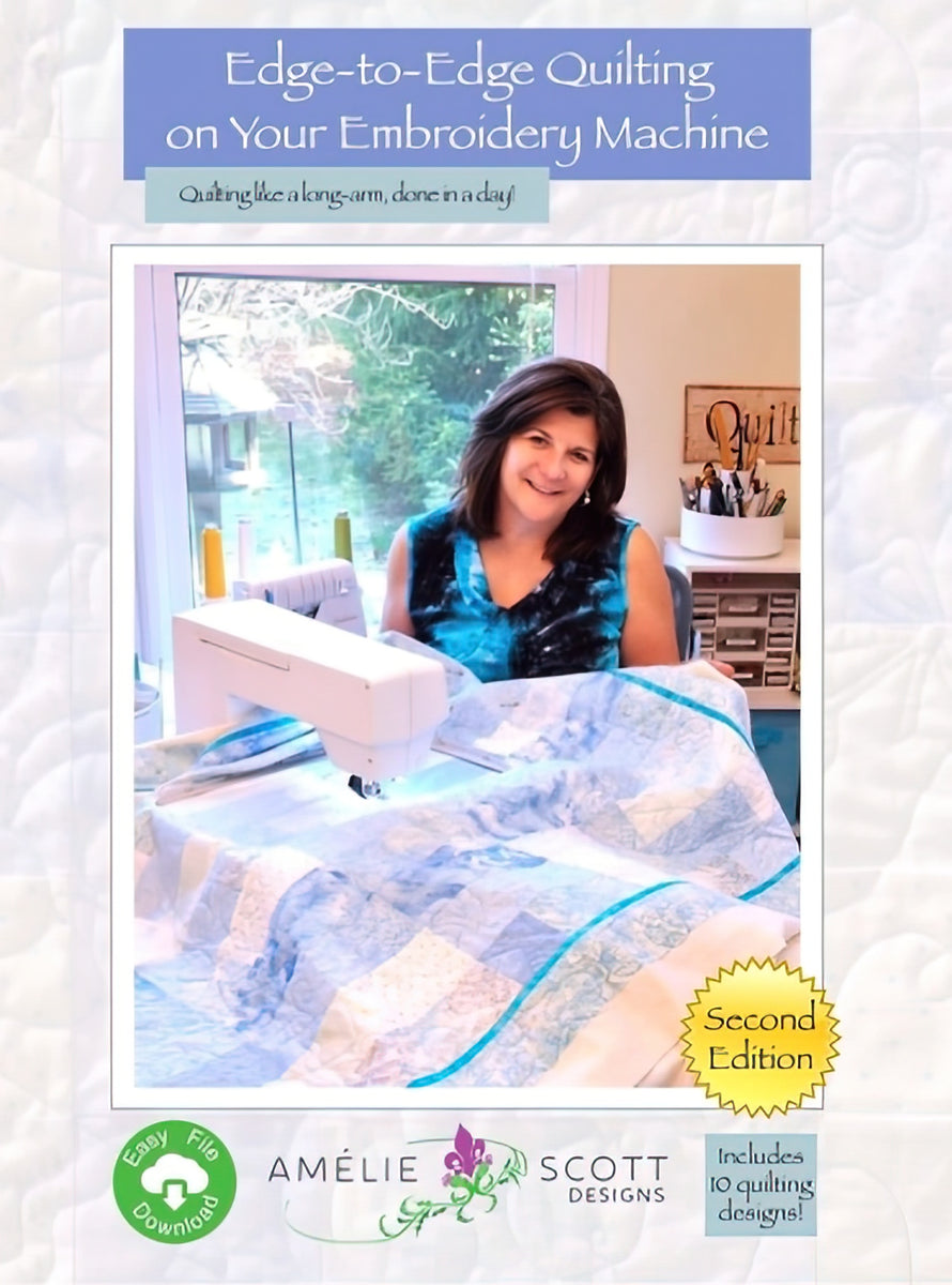 Edge to Edge Quilting on your Embroidery Machine 2nd Edition