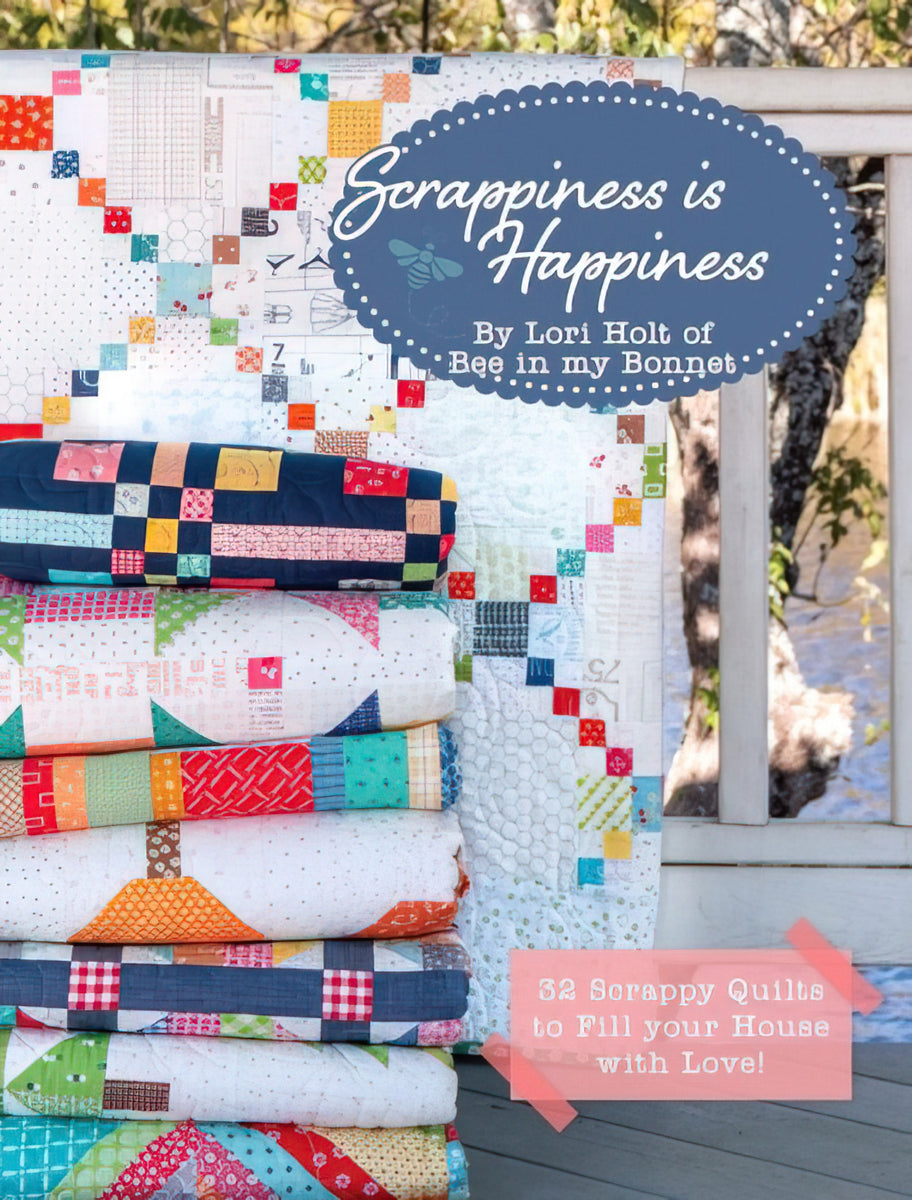 Scrappiness Is Happiness Book by Lori Holt Bee in my Bonnet