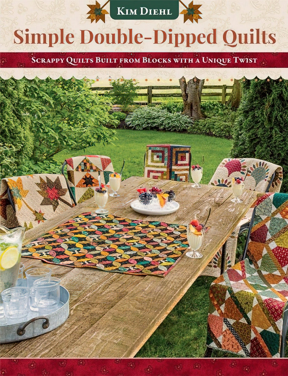 Simple Double-Dipped Quilts Book by Kim Diehl