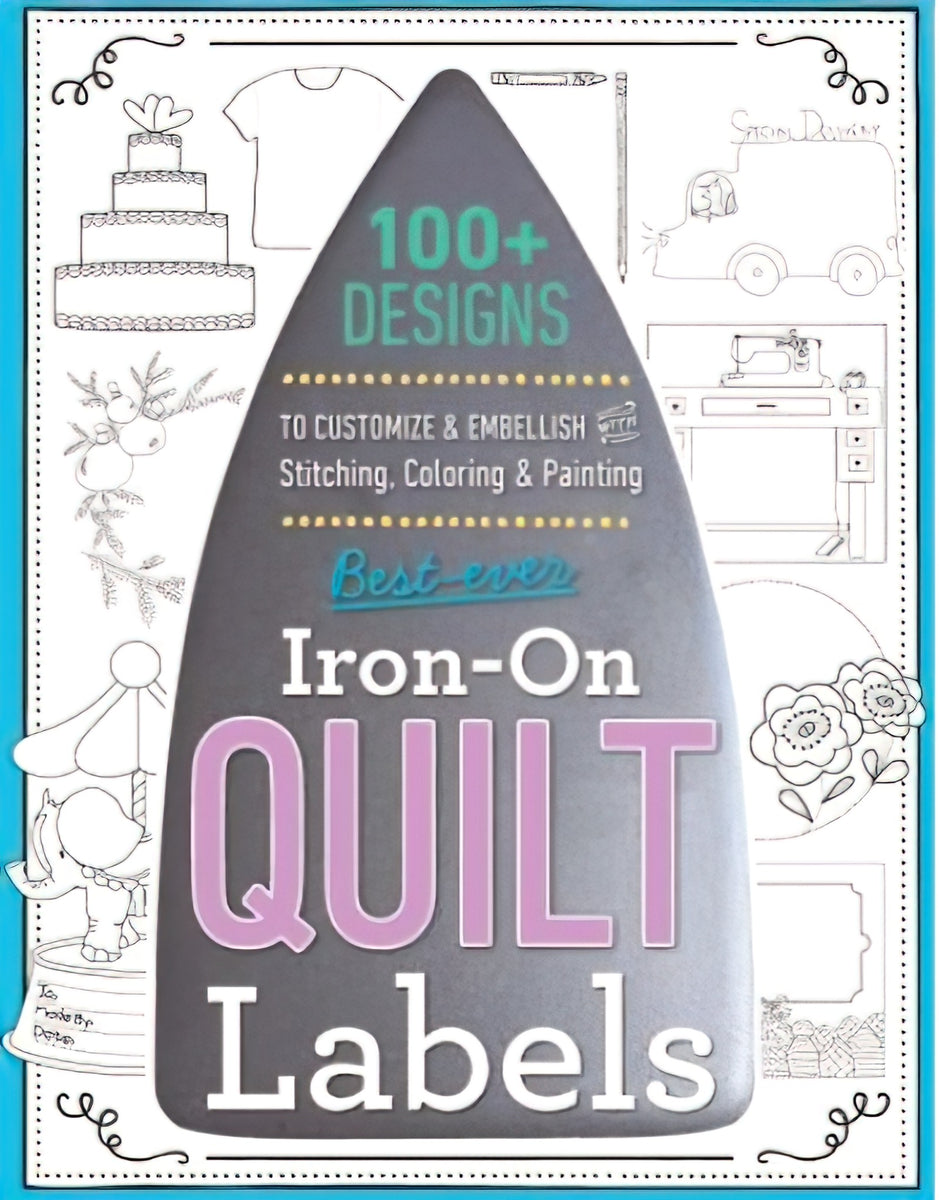 Best Ever Iron On Quilt Labels C&T Publishing