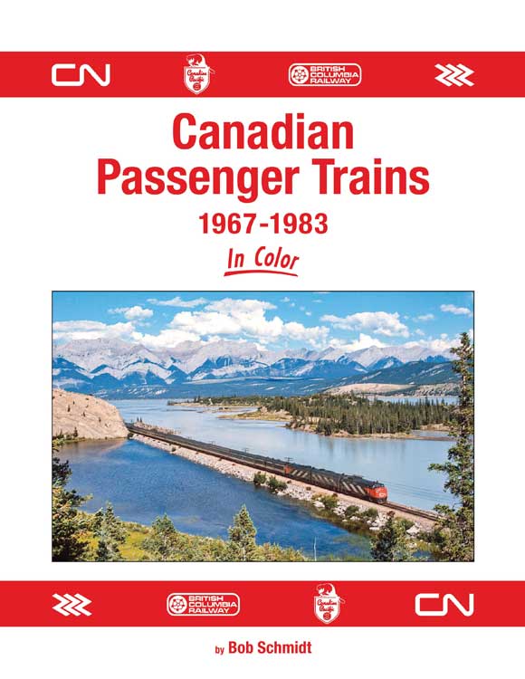 Canadian Passenger Trains 1967-1983 in Color -- Hardcover, 128 Pages