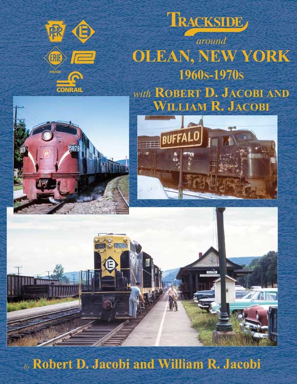Trackside Around Olean, New York -- 1960s-1970s with the Jacobi Brothers (Hardcover, 128 Pages)