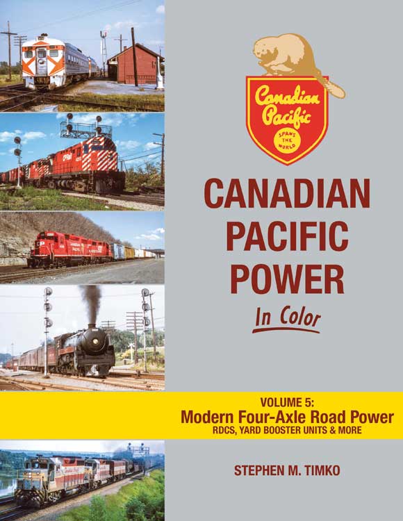 Canadian Pacific Power in Color -- Volume 5: Modern Four-Axle Road Power (Hardcover, 128 Pages)
