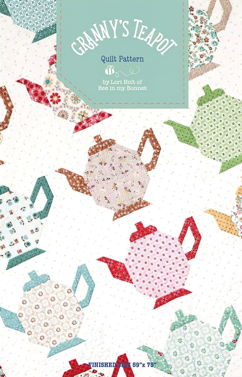 Granny's Teapot Quilt Pattern by Lori Holt of Bee in my Bonnet
