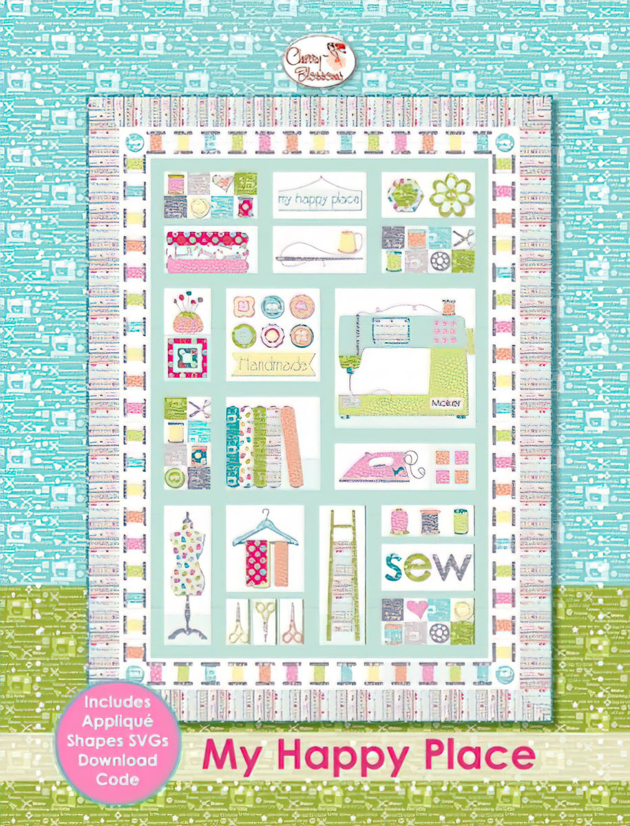 My Happy Place Pattern by Cherry Blossoms Quilting Studio
