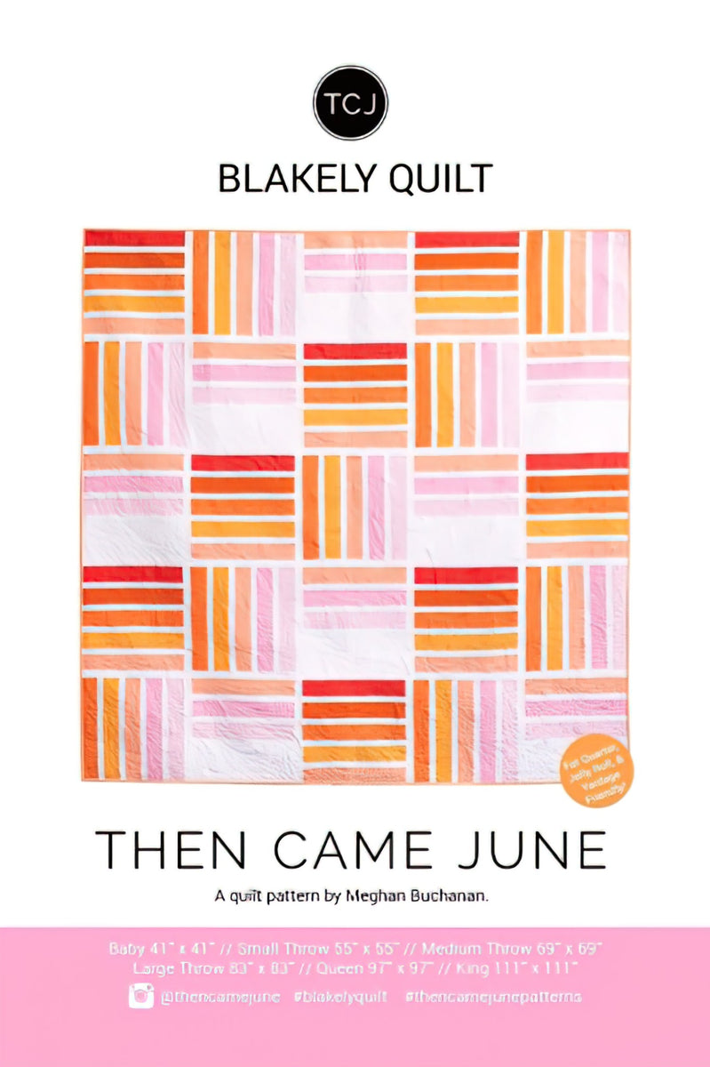 Then Came June - Blakely Quilt Pattern by Meghan Buchanan
