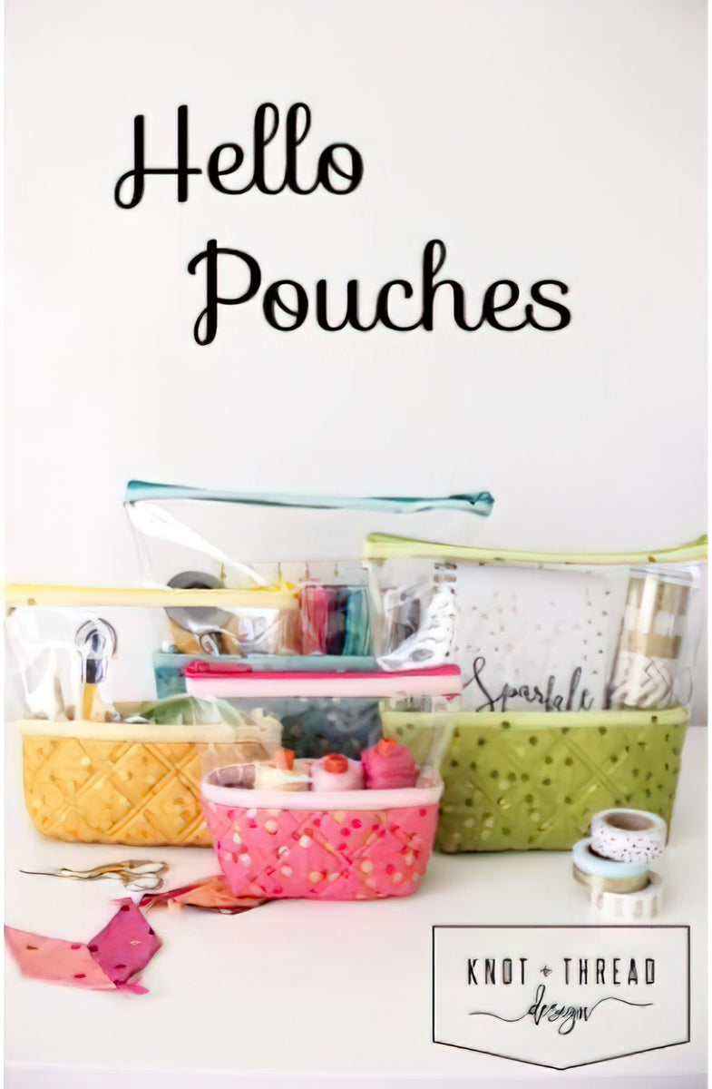 Hello Pouches by Knot and ThreadDesigns