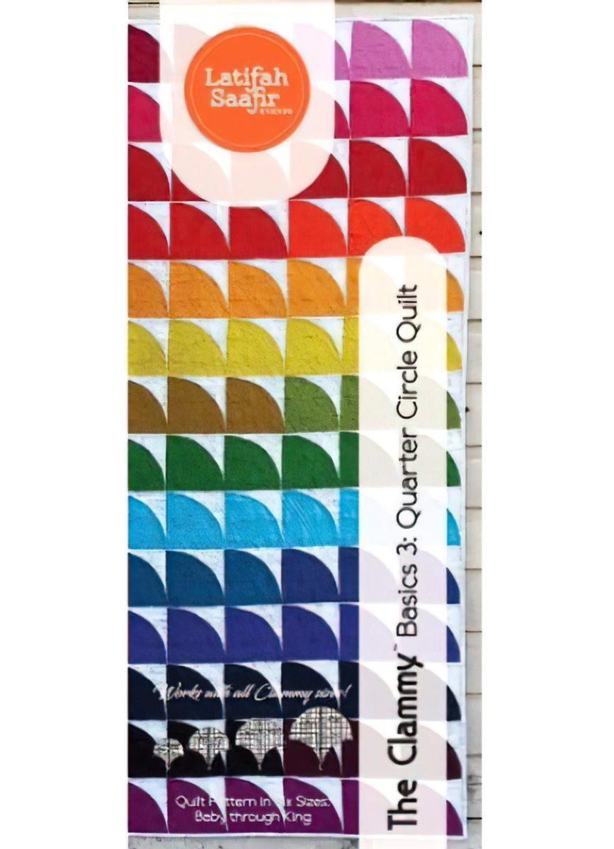 The Clammy Basics 3: Quarter Circle Quilt Pattern by Latifah Saafir Studios