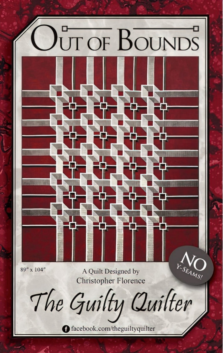 Out Of Bounds Quilt Pattern byby Christopher Florence The Guilty Quilter