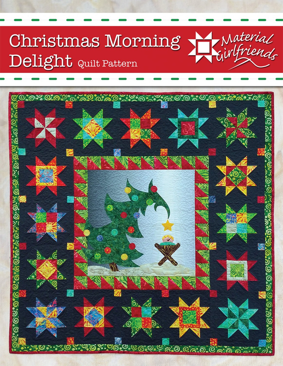 Christmas Morning Delight Quilt Pattern by Material Girlfriends