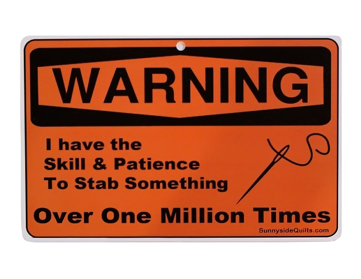 Sewing Room Signs - Warning I have the Skill and Patience 8.5x5.5